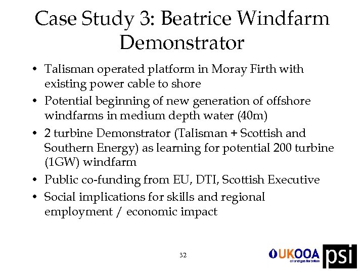 Case Study 3: Beatrice Windfarm Demonstrator • Talisman operated platform in Moray Firth with