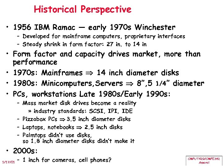 Historical Perspective • 1956 IBM Ramac — early 1970 s Winchester – Developed for