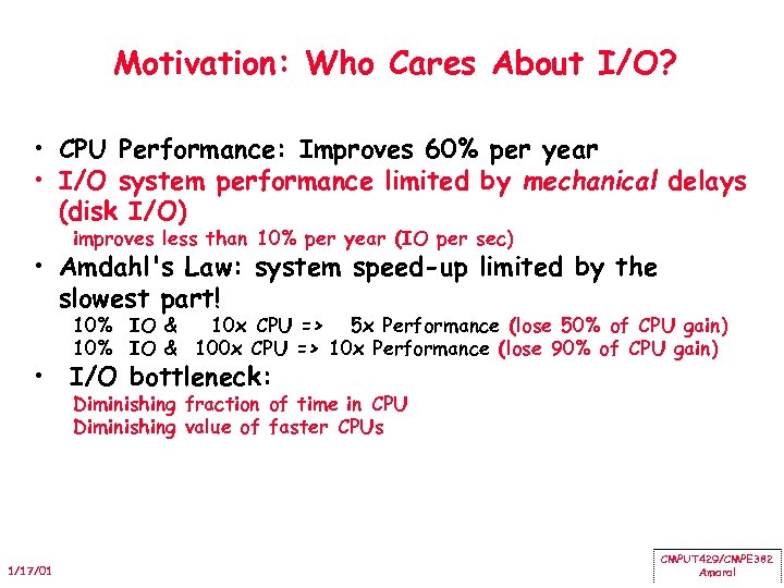 Motivation: Who Cares About I/O? • CPU Performance: Improves 60% per year • I/O