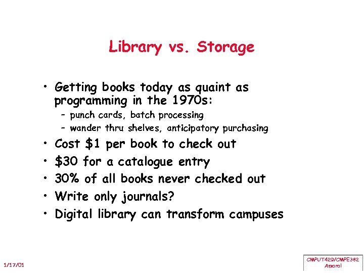 Library vs. Storage • Getting books today as quaint as programming in the 1970