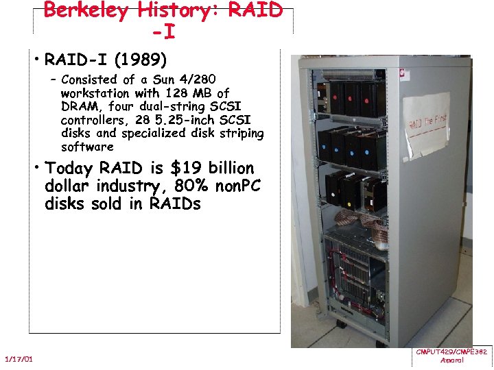 Berkeley History: RAID -I • RAID-I (1989) – Consisted of a Sun 4/280 workstation