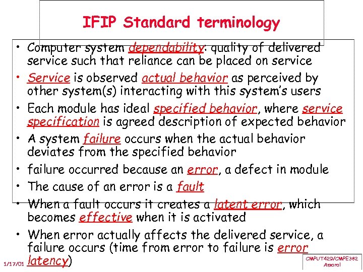 IFIP Standard terminology • Computer system dependability: quality of delivered service such that reliance