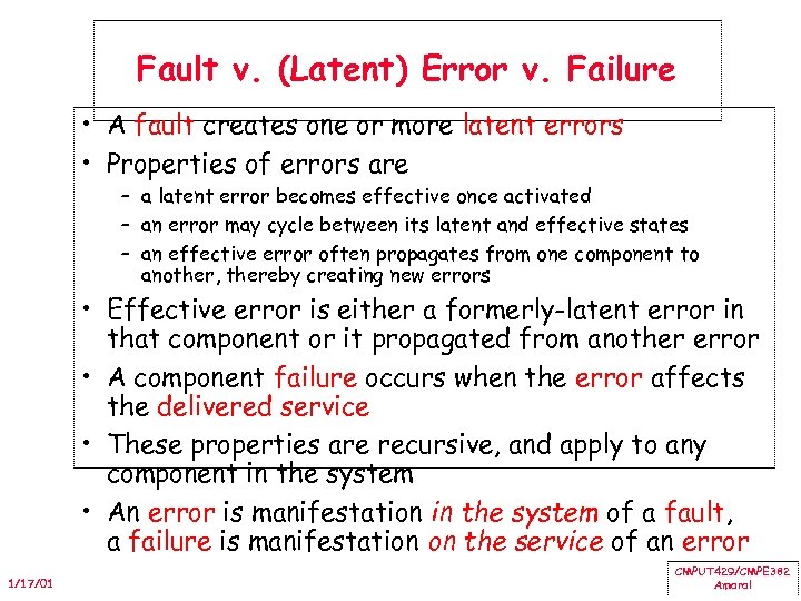 Fault v. (Latent) Error v. Failure • A fault creates one or more latent