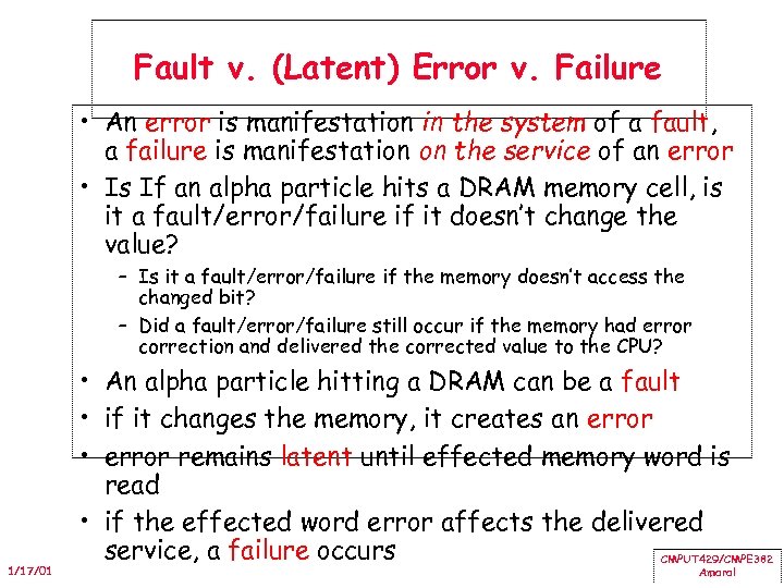 Fault v. (Latent) Error v. Failure • An error is manifestation in the system