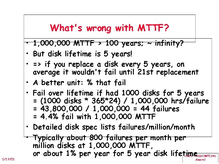 What's wrong with MTTF? 1/17/01 • 1, 000 MTTF > 100 years; ~ infinity?