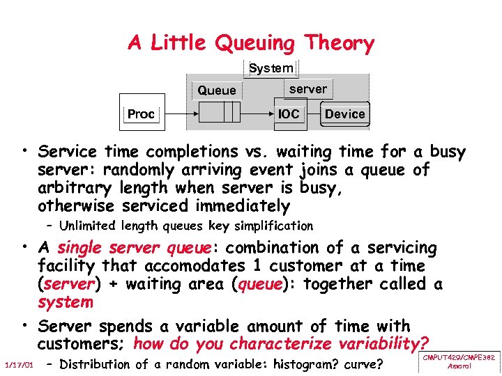 A Little Queuing Theory System Queue Proc server IOC Device • Service time completions