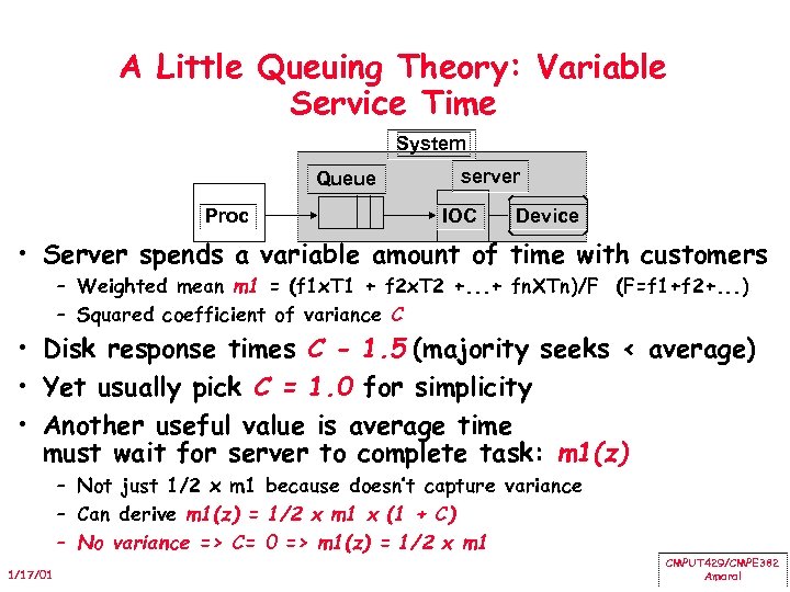 A Little Queuing Theory: Variable Service Time System Queue Proc server IOC Device •