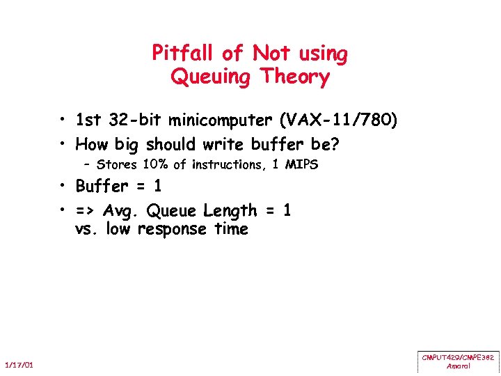 Pitfall of Not using Queuing Theory • 1 st 32 -bit minicomputer (VAX-11/780) •