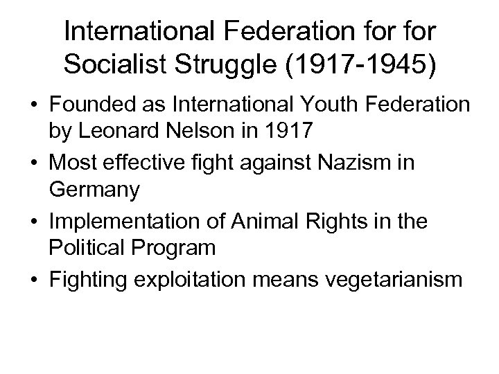 International Federation for Socialist Struggle (1917 -1945) • Founded as International Youth Federation by