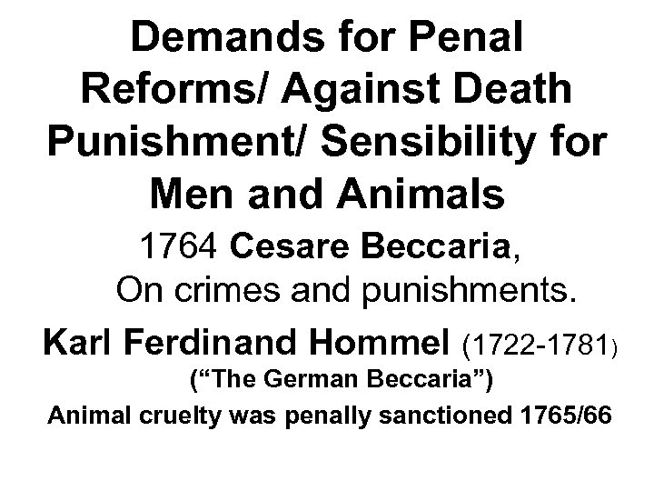 Demands for Penal Reforms/ Against Death Punishment/ Sensibility for Men and Animals 1764 Cesare