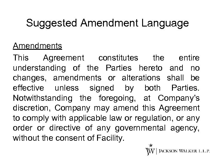 Suggested Amendment Language Amendments This Agreement constitutes the entire understanding of the Parties hereto