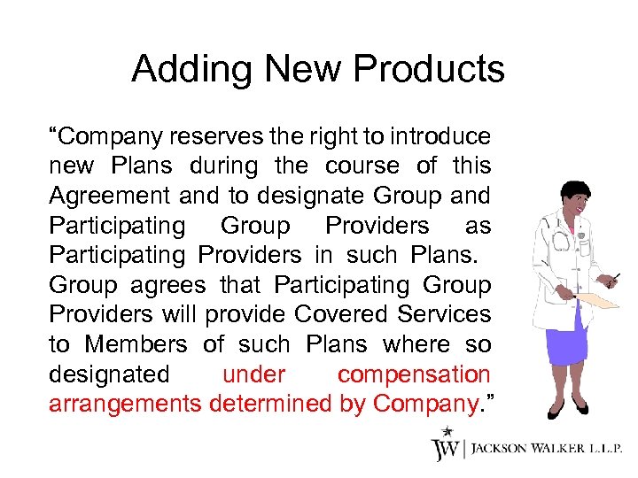 Adding New Products “Company reserves the right to introduce new Plans during the course