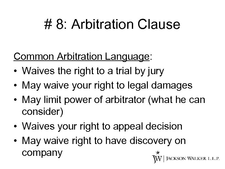 # 8: Arbitration Clause Common Arbitration Language: • Waives the right to a trial