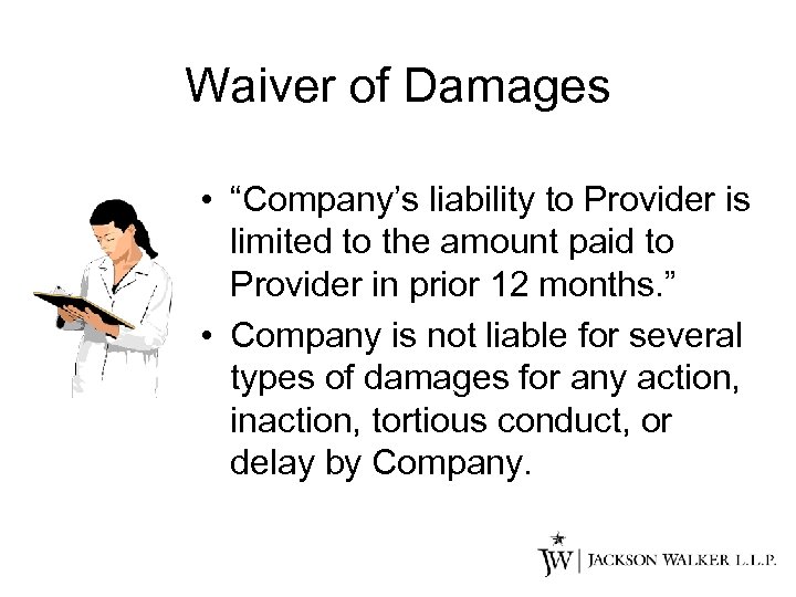 Waiver of Damages • “Company’s liability to Provider is limited to the amount paid