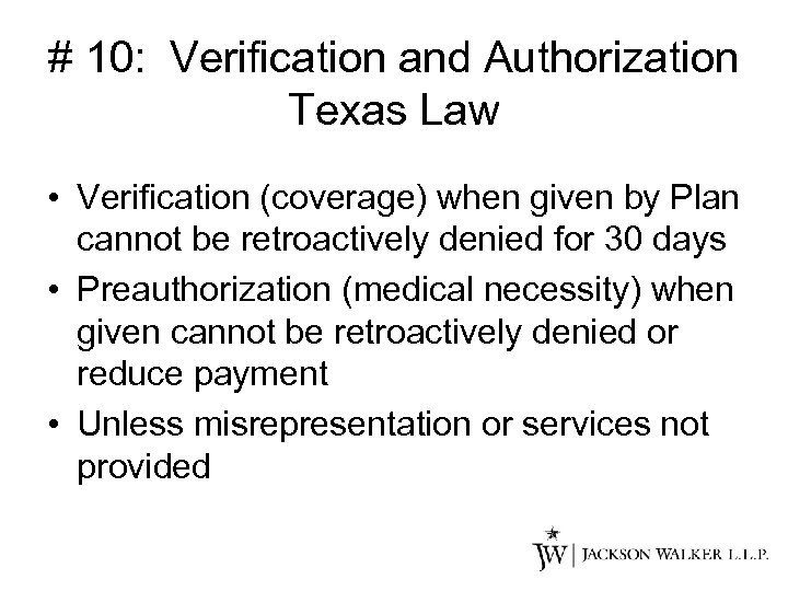 # 10: Verification and Authorization Texas Law • Verification (coverage) when given by Plan