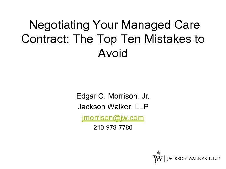  Negotiating Your Managed Care Contract: The Top Ten Mistakes to Avoid Edgar C.
