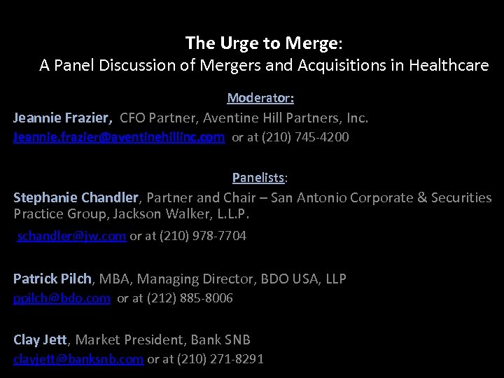 The Urge to Merge: A Panel Discussion of Mergers and Acquisitions in Healthcare Moderator: