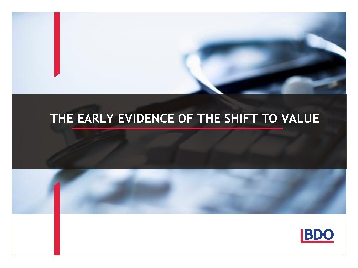 THE EARLY EVIDENCE OF THE SHIFT TO VALUE 
