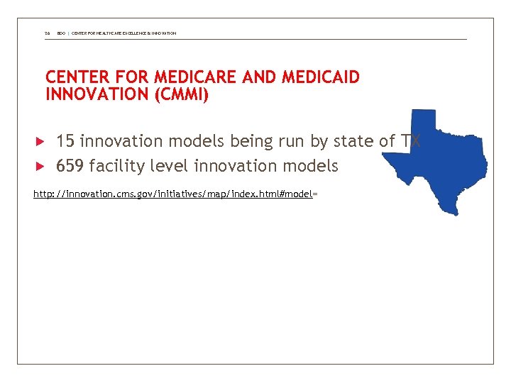 26 BDO | CENTER FOR HEALTHCARE EXCELLENCE & INNOVATION CENTER FOR MEDICARE AND MEDICAID