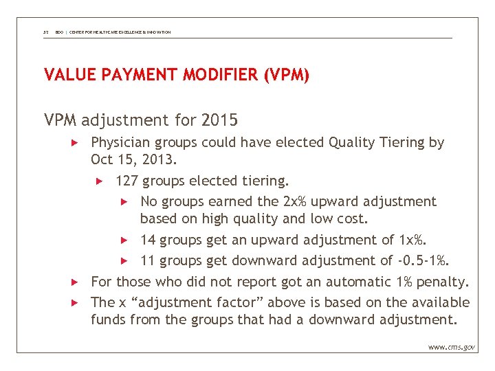 32 BDO | CENTER FOR HEALTHCARE EXCELLENCE & INNOVATION VALUE PAYMENT MODIFIER (VPM) VPM