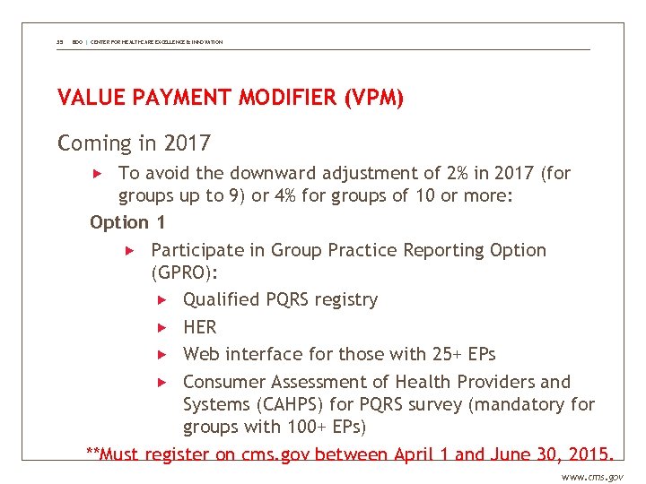 35 BDO | CENTER FOR HEALTHCARE EXCELLENCE & INNOVATION VALUE PAYMENT MODIFIER (VPM) Coming