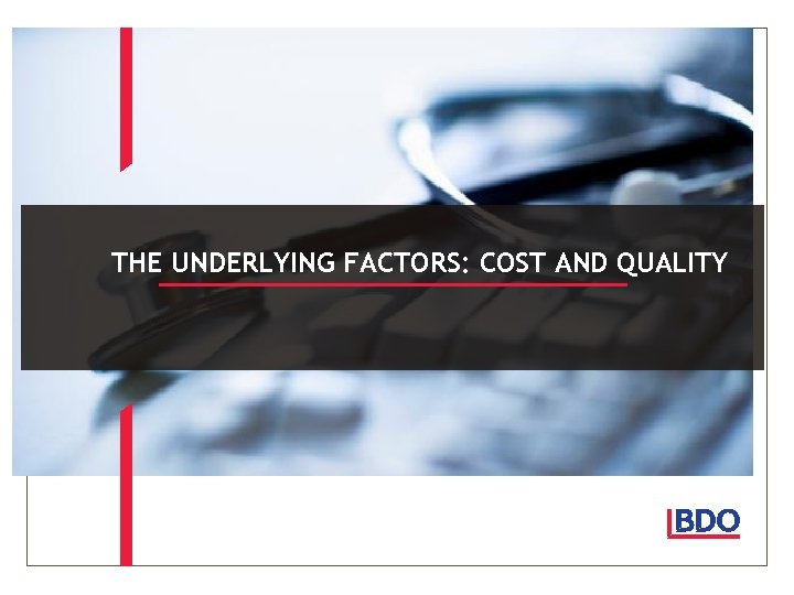 THE UNDERLYING FACTORS: COST AND QUALITY 