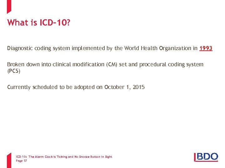 What is ICD-10? Diagnostic coding system implemented by the World Health Organization in 1993