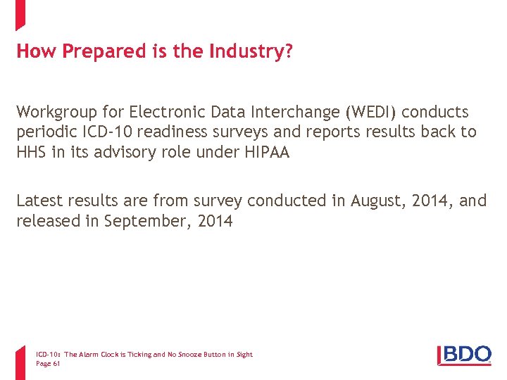 How Prepared is the Industry? Workgroup for Electronic Data Interchange (WEDI) conducts periodic ICD-10