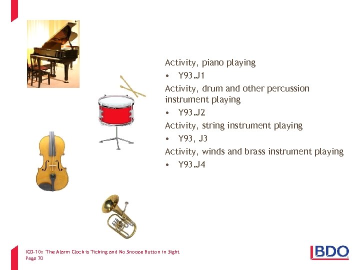 Activity, piano playing • Y 93. J 1 Activity, drum and other percussion instrument