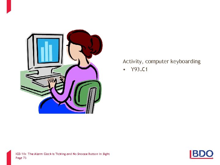 Activity, computer keyboarding • Y 93. C 1 ICD-10: The Alarm Clock is Ticking
