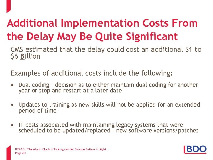 Additional Implementation Costs From the Delay May Be Quite Significant CMS estimated that the