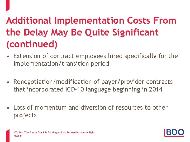 Additional Implementation Costs From the Delay May Be Quite Significant (continued) • Extension of