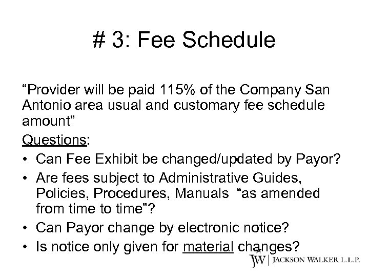 # 3: Fee Schedule “Provider will be paid 115% of the Company San Antonio