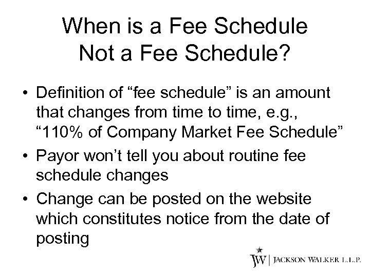 When is a Fee Schedule Not a Fee Schedule? • Definition of “fee schedule”