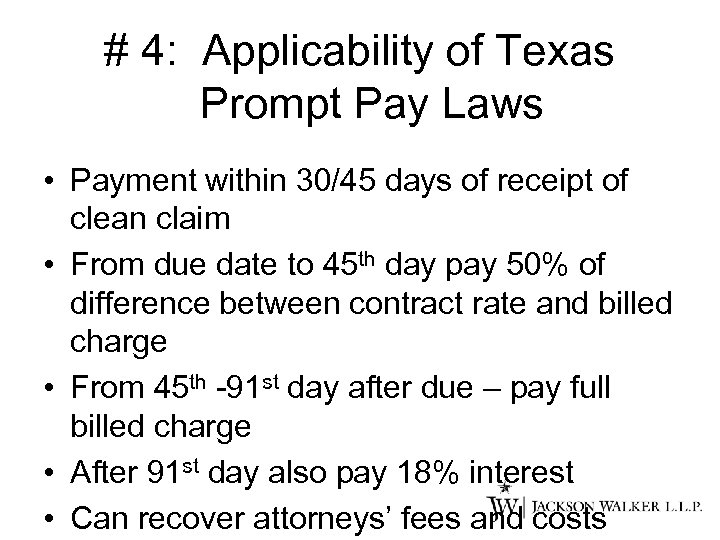 # 4: Applicability of Texas Prompt Pay Laws • Payment within 30/45 days of