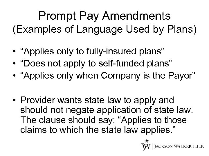 Prompt Pay Amendments (Examples of Language Used by Plans) • “Applies only to fully-insured