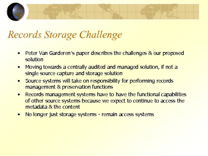 Records Storage Challenge • • • Peter Van Garderen’s paper describes the challenges &