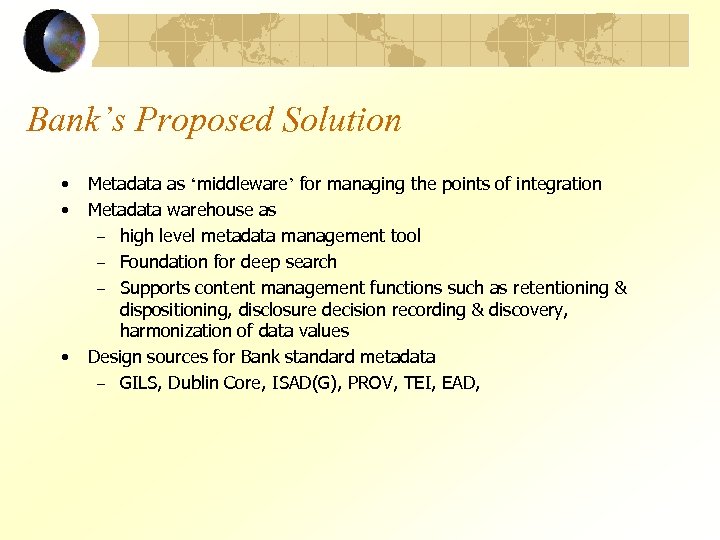 Bank’s Proposed Solution • • • Metadata as ‘middleware’ for managing the points of