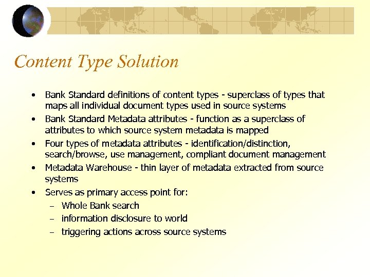 Content Type Solution • • • Bank Standard definitions of content types - superclass