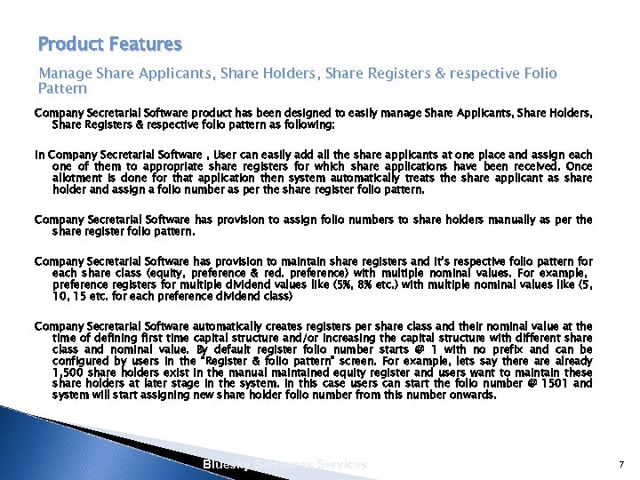 Product Features Manage Share Applicants, Share Holders, Share Registers & respective Folio Pattern Company