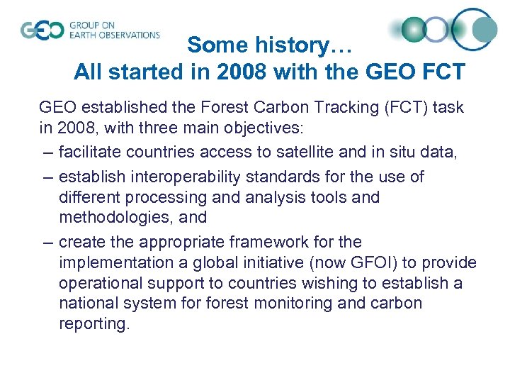 Some history… All started in 2008 with the GEO FCT GEO established the Forest