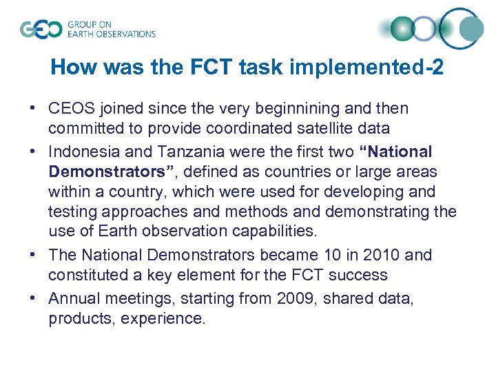 How was the FCT task implemented-2 • CEOS joined since the very beginnining and