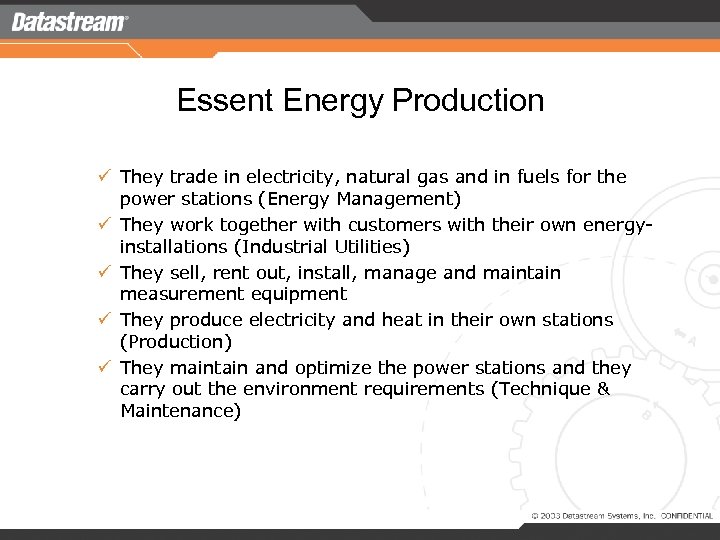 Essent Energy Production ü They trade in electricity, natural gas and in fuels for