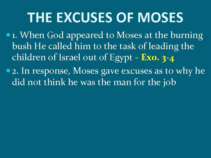 THE EXCUSES OF MOSES 1. When God appeared to Moses at the burning bush