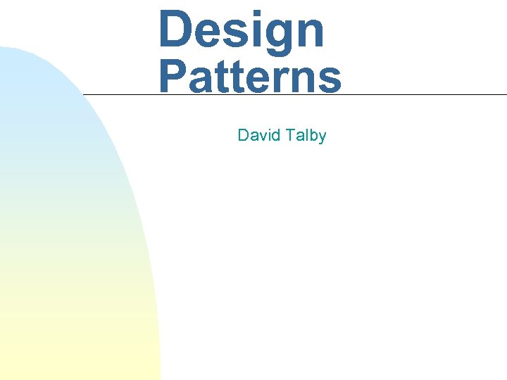 Design Patterns David Talby 