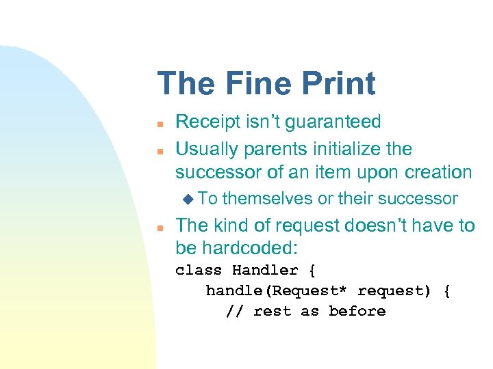 The Fine Print n n Receipt isn’t guaranteed Usually parents initialize the successor of