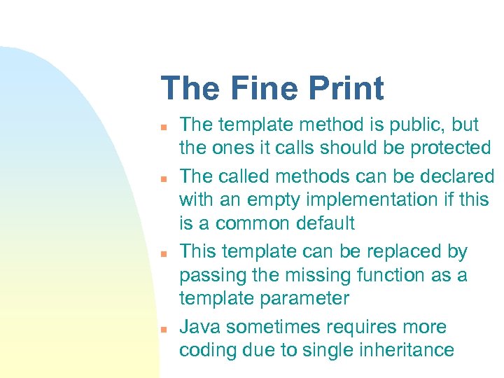 The Fine Print n n The template method is public, but the ones it