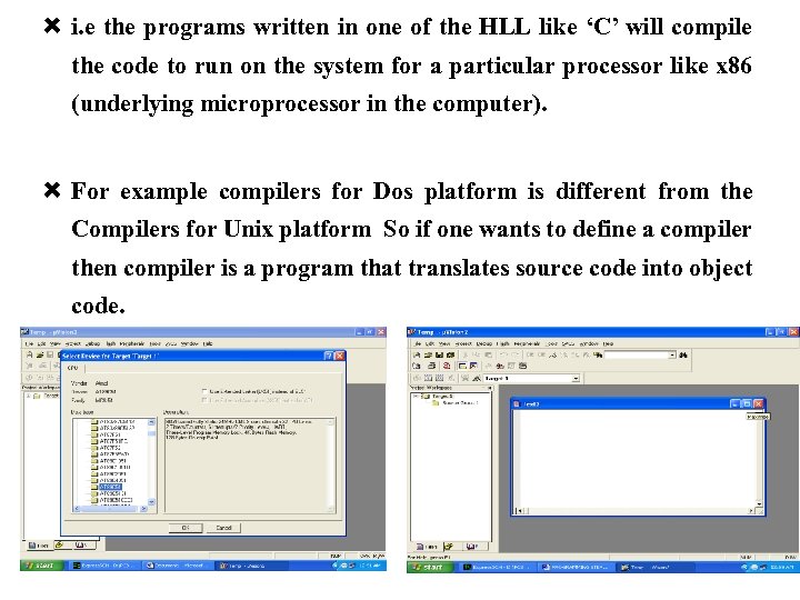  i. e the programs written in one of the HLL like ‘C’ will