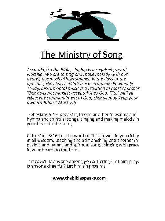 The Ministry of Song According to the Bible, singing is a required part of