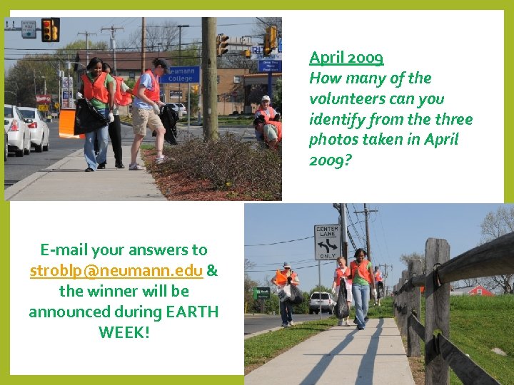 April 2009 How many of the volunteers can you identify from the three photos